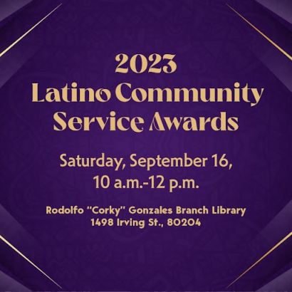 Graphic announcing 2023 Latino Community Service Awards ceremony with date and address, September 16, 2023 at 1498 Irving St, 80204.