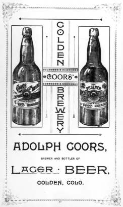 Copy of an 1890 beer ad shows two bottles with type and ornate borders. Lettering reads: Coors' Golden Brewery, Adolph Coors, Brewer and Bottler of Lager Beer, Golden, Colo.; beer labels read: "Coors Pure Export Beer, Brewed & Bottled by A. Coors, Golden Colo." and "Pure Pilsener Lager Beer, Brewed & Bottled by A. Coors, Golden Colo."