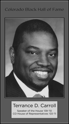 Honorable Terrance D. Carroll, Speaker of the House 2009-2010, Colorado House of Representatives 2003-2011