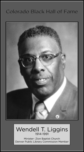 Wendell T. Liggins, 1914-1991, Minister - Zion Baptist Church, Denver Public Library Commission Member