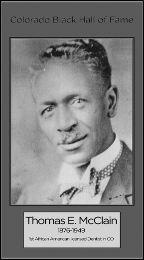 Thomas E. McClain, D.D.S., 1876-1949, 1st African American licensed Dentist in Colorado