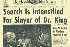 Front page of the Rocky Mountain News with the headline "Search is Intensified for Slayer of Dr. King"